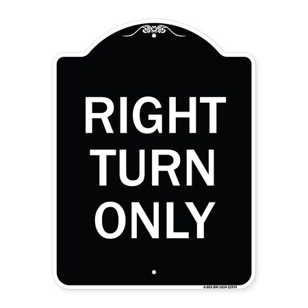 Signmission Designer Series Right Turn Only, Black & White Heavy-Gauge Aluminum Sign, 24" x 18", BW-1824-22974 A-DES-BW-1824-22974